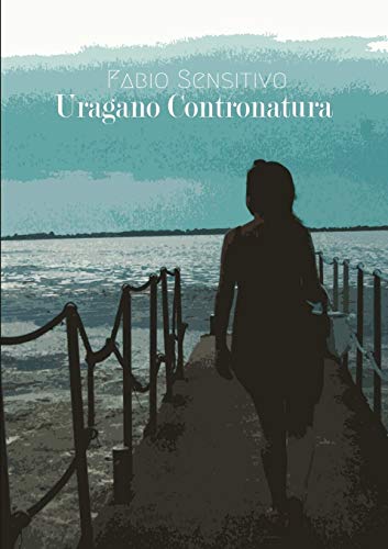 Uragano Contronatura (Italian Edition)