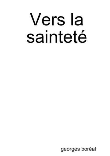 Vers La Saintet? (French Edition)