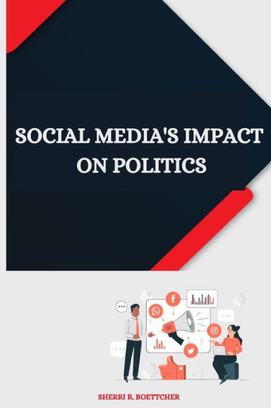 Social Media'S Impact On Politics