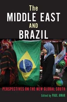 The Middle East And Brazil: Perspectives On The New Global South (Public Cultures Of The Middle East And North Africa)