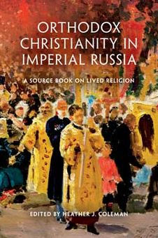 Orthodox Christianity In Imperial Russia: A Source Book On Lived Religion