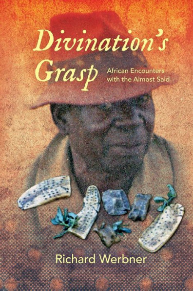 Divination'S Grasp: African Encounters With The Almost Said