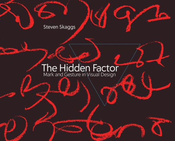 The Hidden Factor: Mark And Gesture In Visual Design