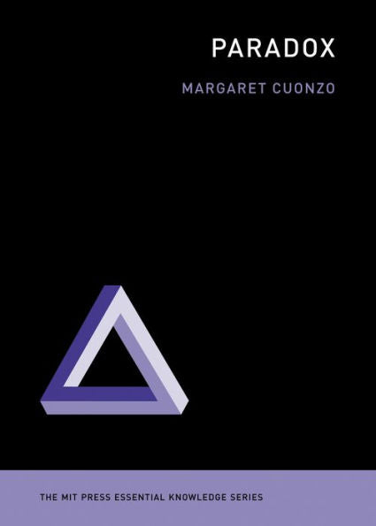 Paradox (The Mit Press Essential Knowledge Series)