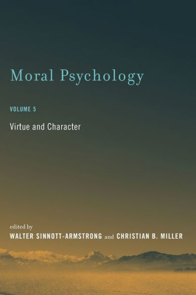 Moral Psychology, Volume 5: Virtue And Character (Bradford Book)