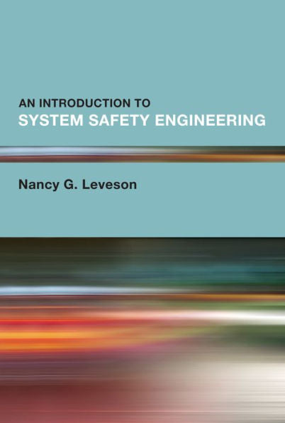 An Introduction To System Safety Engineering