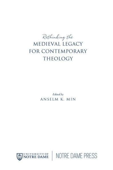Rethinking The Medieval Legacy For Contemporary Theology
