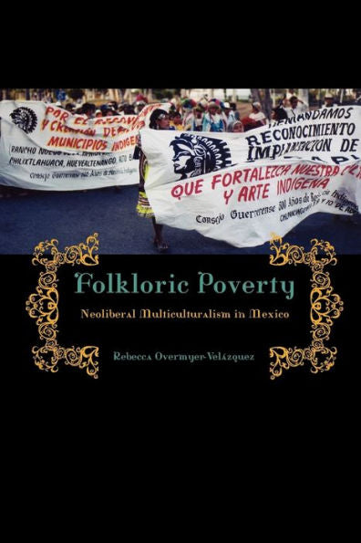 Folkloric Poverty: Neoliberal Multiculturalism In Mexico