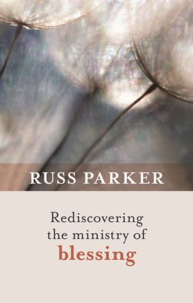 Rediscovering The Ministry Of Blessing