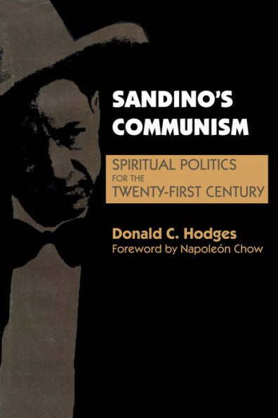 Sandino'S Communism: Spiritual Politics For The Twenty-First Century