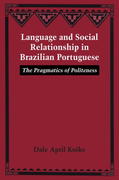 Language And Social Relationship In Brazilian Portuguese: The Pragmatics Of Politeness