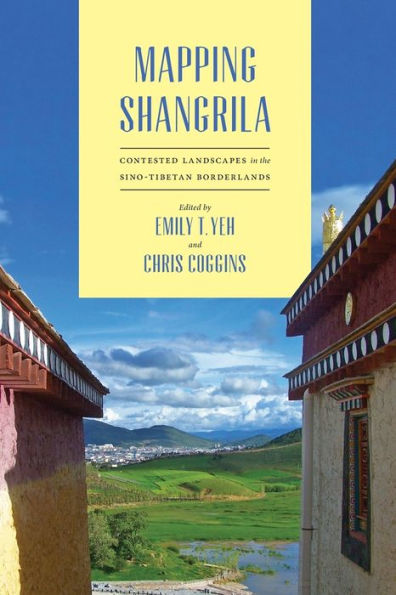 Mapping Shangrila: Contested Landscapes In The Sino-Tibetan Borderlands (Studies On Ethnic Groups In China)
