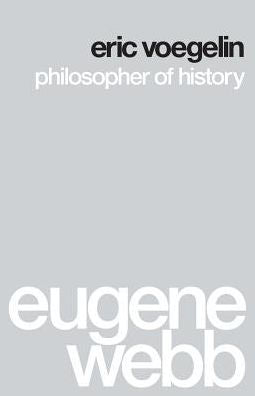 Eric Voegelin: Philosopher Of History