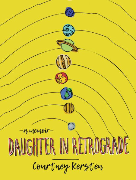 Daughter In Retrograde: A Memoir