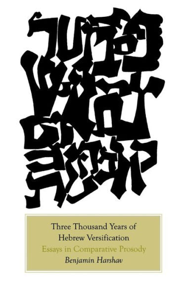 Three Thousand Years Of Hebrew Versification: Essays In Comparative Prosody