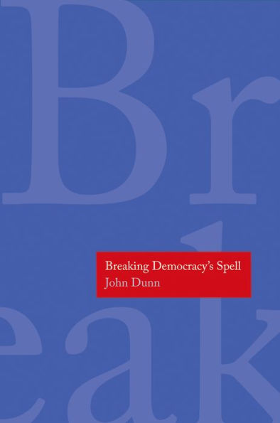 Breaking Democracy'S Spell (The Henry L. Stimson Lectures Series)