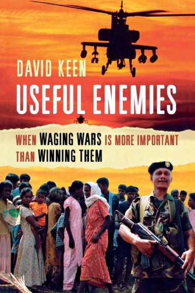 Useful Enemies: When Waging Wars Is More Important Than Winning Them