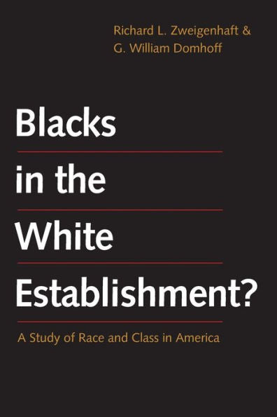 Blacks In The White Establishment?: A Study Of Race And Class In America