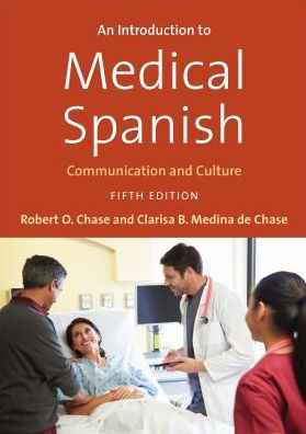 An Introduction To Medical Spanish: Communication And Culture (English And Spanish Edition)