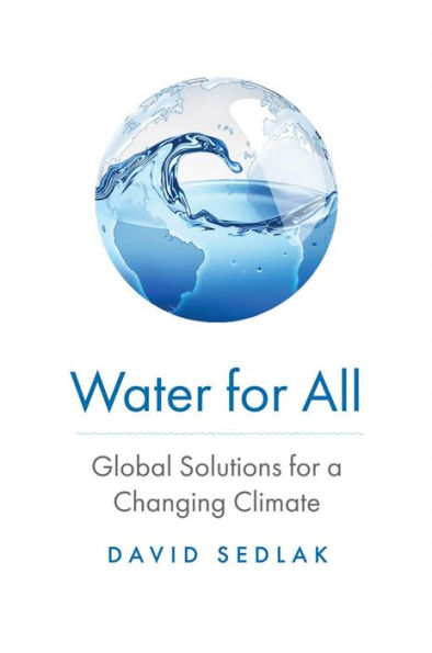 Water For All: Global Solutions For A Changing Climate