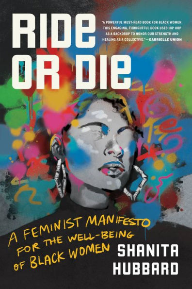 Ride Or Die: A Feminist Manifesto For The Well-Being Of Black Women