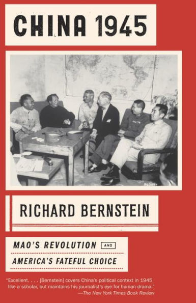 China 1945: Mao'S Revolution And America'S Fateful Choice