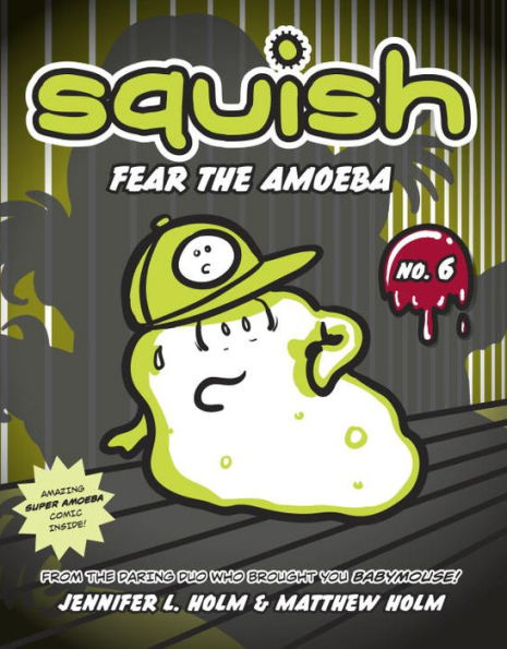 Squish #6: Fear The Amoeba