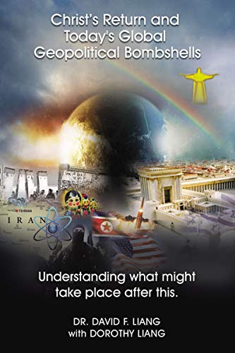 Christ’s Return and Today's Global Geopolitical Bombshells: Understanding What Might Take Place After This - Paperback