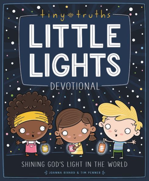 Tiny Truths Little Lights Devotional: Shining God’S Light In The World