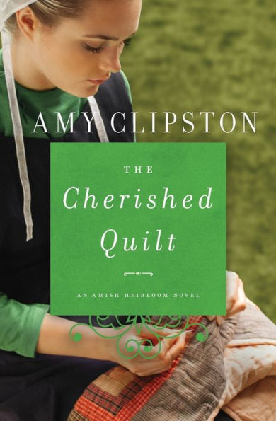 The Cherished Quilt (An Amish Heirloom Novel)
