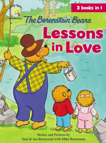 The Berenstain Bears Lessons In Love (Berenstain Bears/Living Lights: A Faith Story)