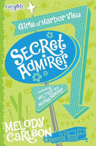 Secret Admirer (Faithgirlz / Girls Of Harbor View)