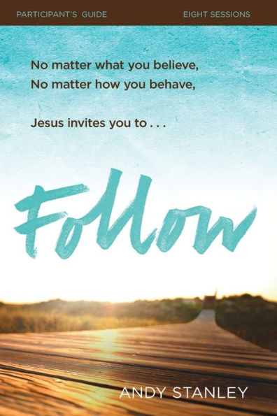 Follow Bible Study Participant'S Guide: No Experience Necessary