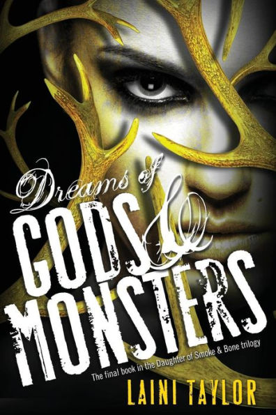 Dreams Of Gods & Monsters (Daughter Of Smoke & Bone)