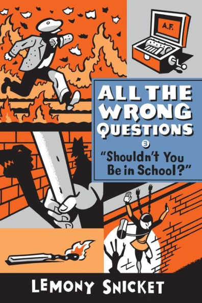 Shouldn't You Be In School? (All The Wrong Questions, 3)