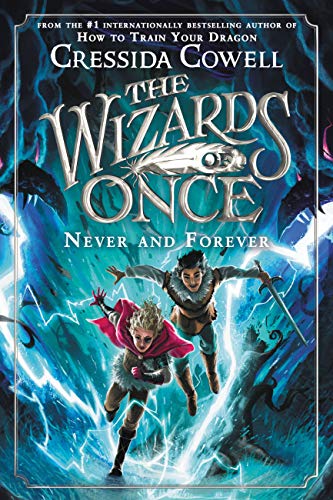 The Wizards of Once: Never and Forever (The Wizards of Once, 4) - Paperback