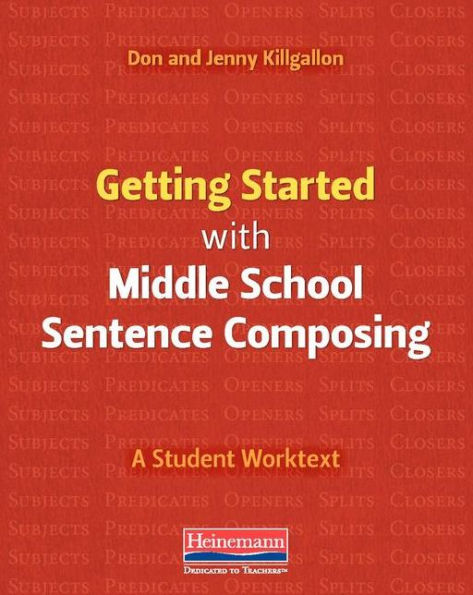 Getting Started With Middle School Sentence Composing: A Student Worktext