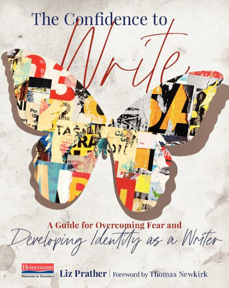 The Confidence To Write: A Guide For Overcoming Fear And Developing Identity As A Writer