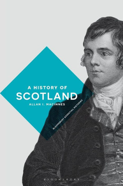 A History Of Scotland (Bloomsbury Essential Histories, 38)