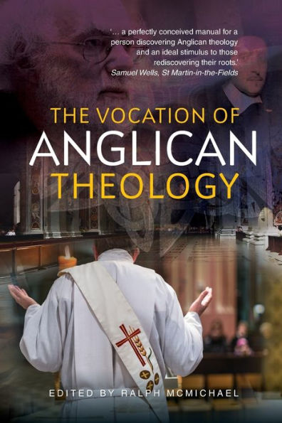 The Vocation Of Anglican Theology: Sources And Essays