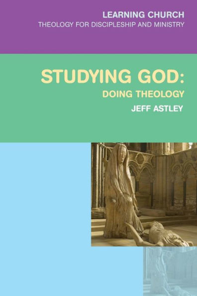 Studying God: Doing Theology (Learning Church)