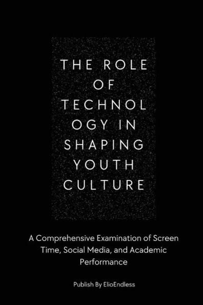 The Role Of Technology In Shaping Youth Culture