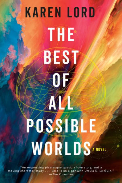 The Best Of All Possible Worlds: A Novel