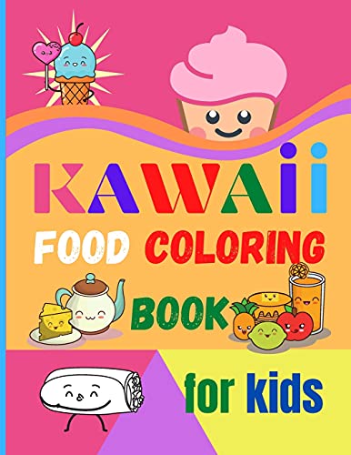 Kawaii Food Coloring Book Fur Kids: Large Print Coloring Book Of Kawaii Food Kawaii Food Coloring Book Fur Toddlers Easy Level Fur Fun And Educational Purpose Preschool And Kindergarten - 9780354722360
