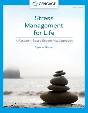 Stress Management For Life: A Research-Based Experiential Approach (Mindtap Course List)