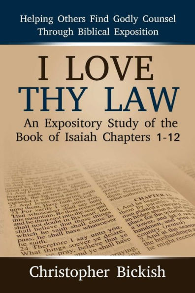 I Love Thy Law: An Expository Study Of The Book Of Isaiah Chapters 1-12