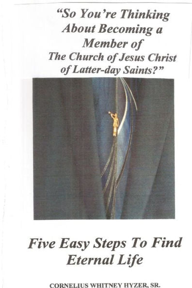 So You'Re Thinking About Becoming A Member Of The Church Of Jesus Christ Of Latter-Day Saints?