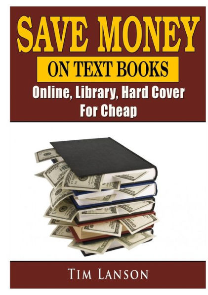 Save Money On Text Books, Online, Library, Hard Cover, For Cheap