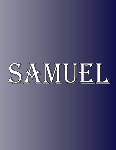 Samuel: 100 Pages 8.5" X 11" Personalized Name on Notebook College Ruled Line Paper