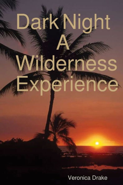 Dark Night A Wilderness Experience - 9780359697786